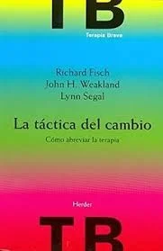 LA TÁCTICA DEL CAMBIO: CÓMO ABREVIAR LA TERAPIA
