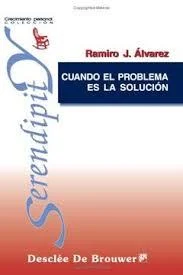 CUANDO EL PROBLEMA ES LA SOLUCIÓN