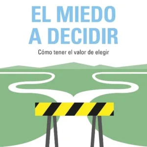 EL MIEDO A DECIDIR