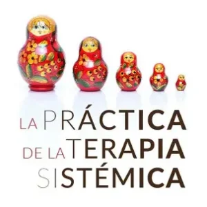 LA PRACTICA DE LA TERAPIA SISTEMICA