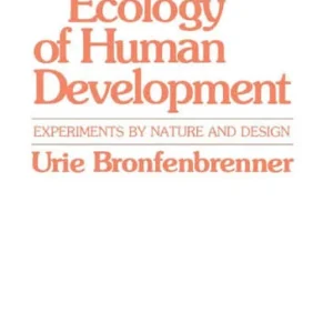 THE ECOLOGY OF HUMAN DEVELOPMENT